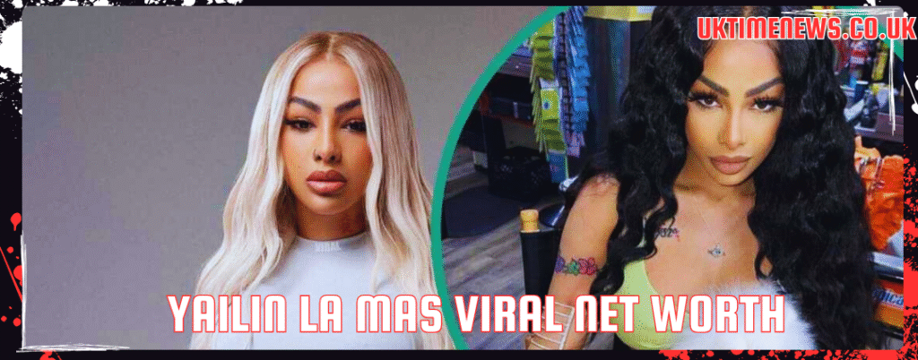 yailin la mas viral net worth