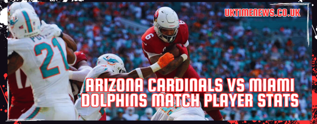 arizona cardinals vs miami dolphins match player stats