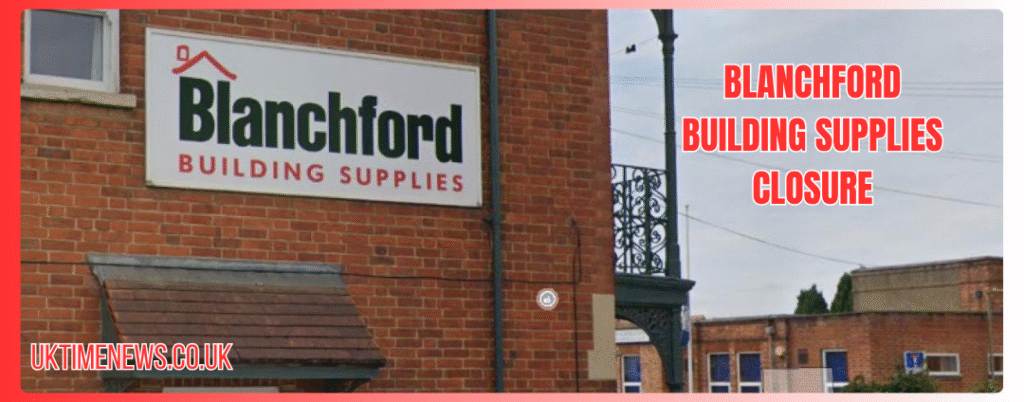 blanchford building supplies closure
