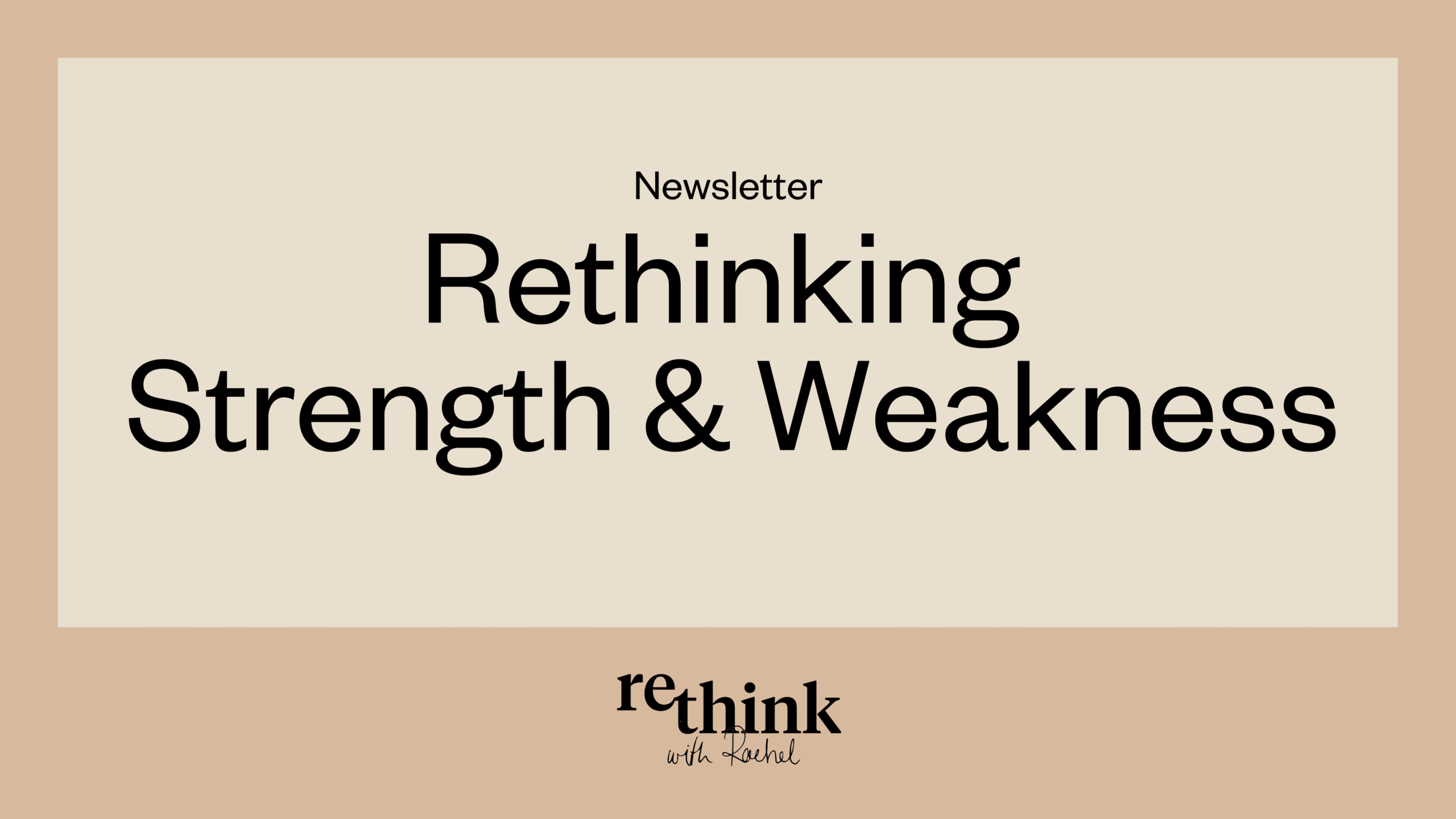 Strength and Weakness